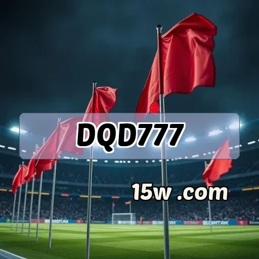 dqd777 Apostas Esportivas: Atrações e Dicas Imperdíveis para Apostadores